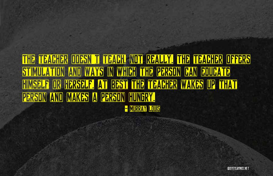 Murray Louis Quotes 1321086 Murray Louis Quotes 1321086