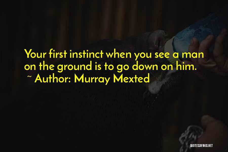 Murray Mexted Quotes 933431