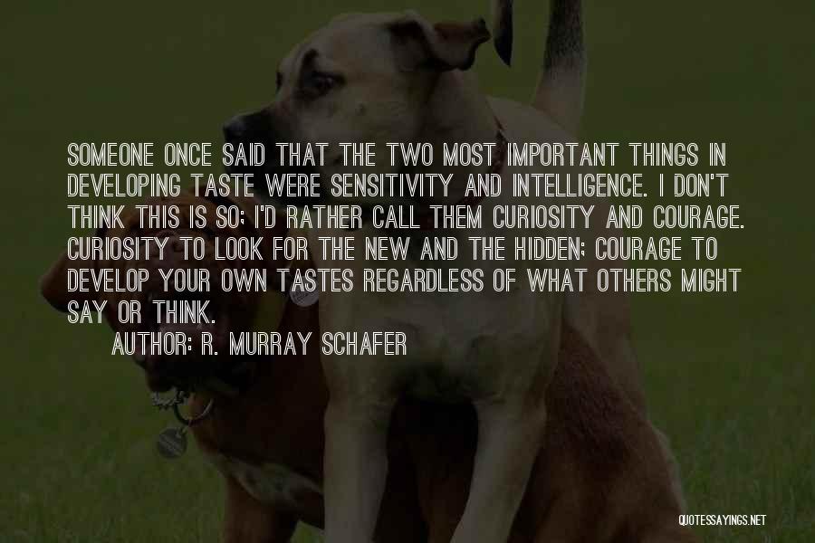 Murray Schafer Quotes By R. Murray Schafer