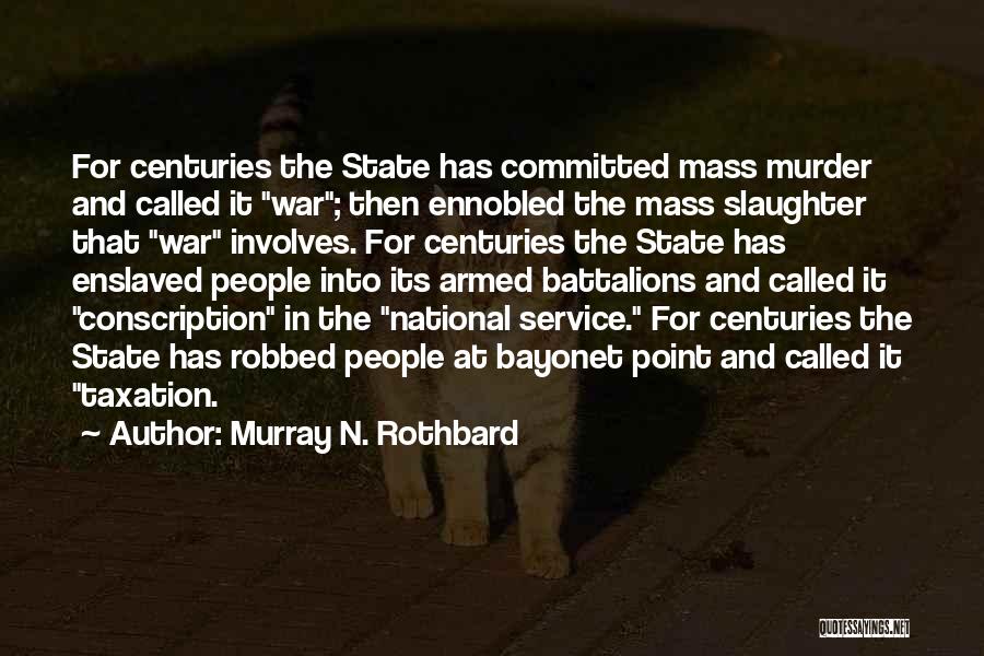 Murray Slaughter Quotes By Murray N. Rothbard