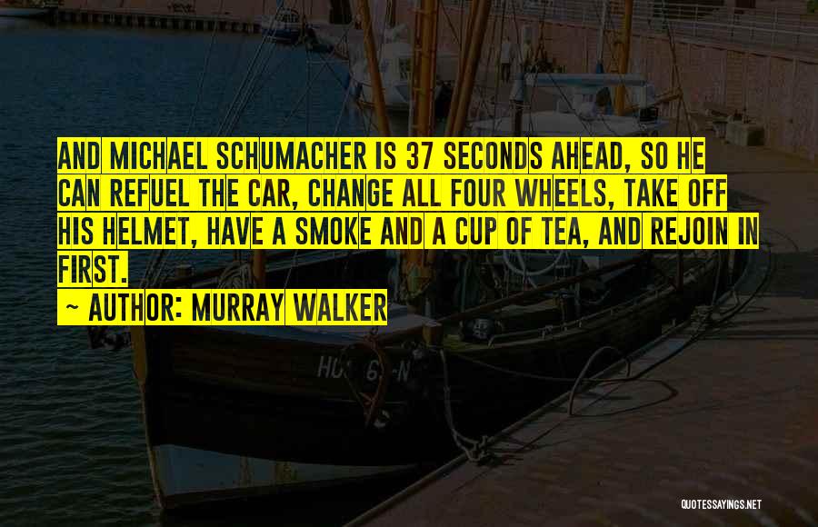 Murray Walker Quotes 1727998