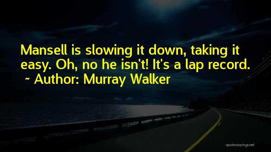 Murray Walker Quotes 1889438