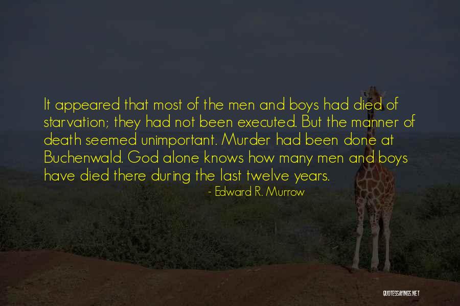 Murrow Boys Quotes By Edward R. Murrow Murrow Boys Quotes By Edward R. Murrow