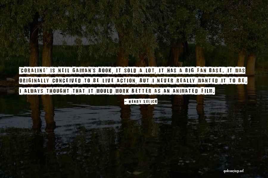 Murtaghs Sandymount Quotes By Henry Selick Murtaghs Sandymount Quotes By Henry Selick