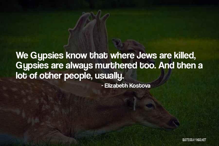 Murthered Quotes By Elizabeth Kostova Murthered Quotes By Elizabeth Kostova
