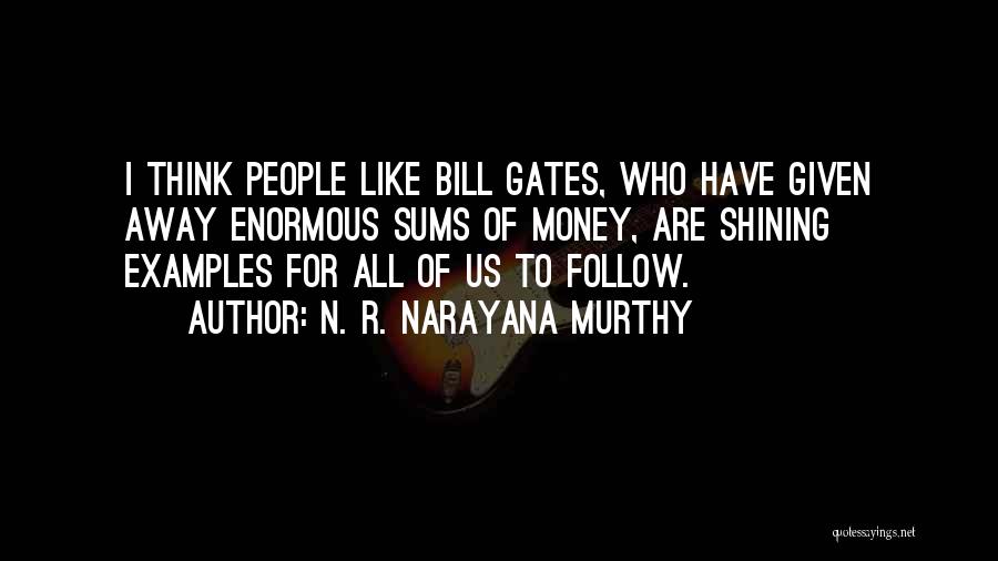 Murthy Quotes By N. R. Narayana Murthy