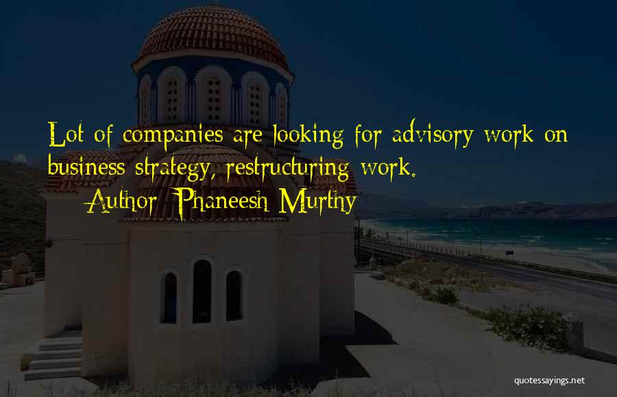 Murthy Quotes By Phaneesh Murthy