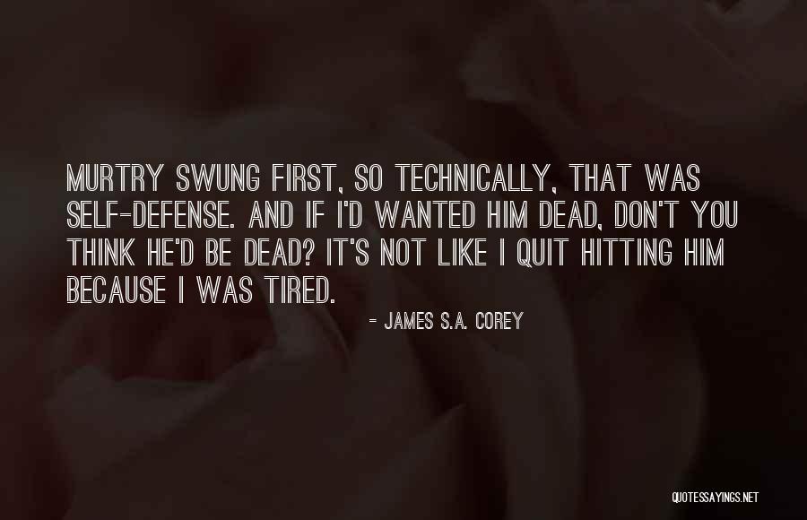 Murtry Quotes By James S.A. Corey Murtry Quotes By James S.A. Corey