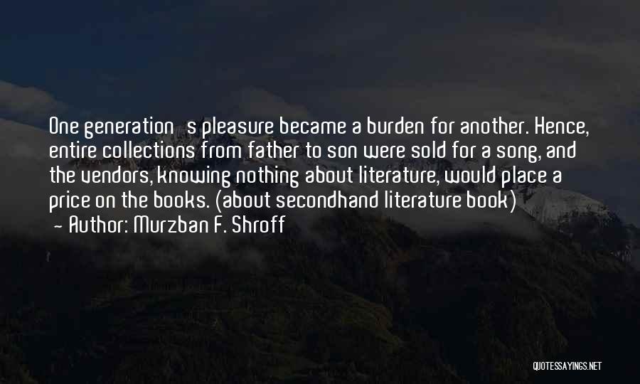 Murzban F. Shroff Quotes 904383