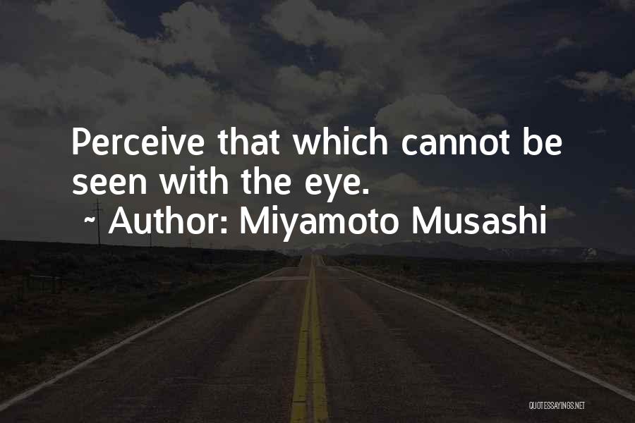 Musashi Miyamoto Quotes By Miyamoto Musashi