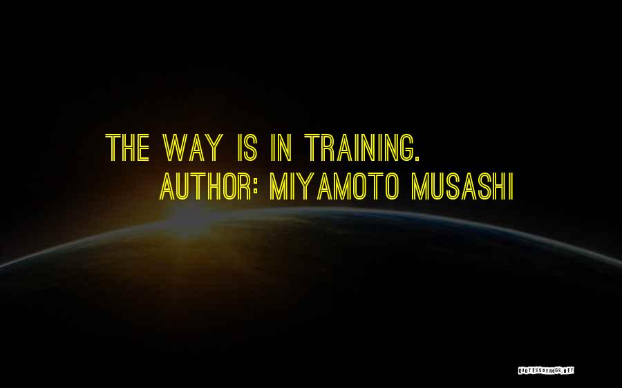 Musashi Miyamoto Quotes By Miyamoto Musashi