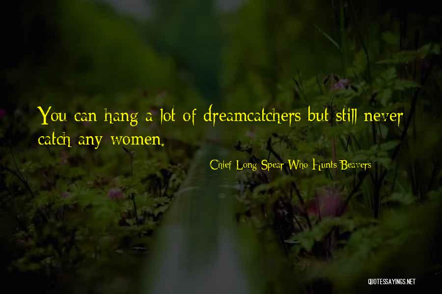 Muscarello Gastroenterology Quotes By Chief Long Spear Who Hunts Beavers Muscarello Gastroenterology Quotes By Chief Long Spear Who Hunts Beavers