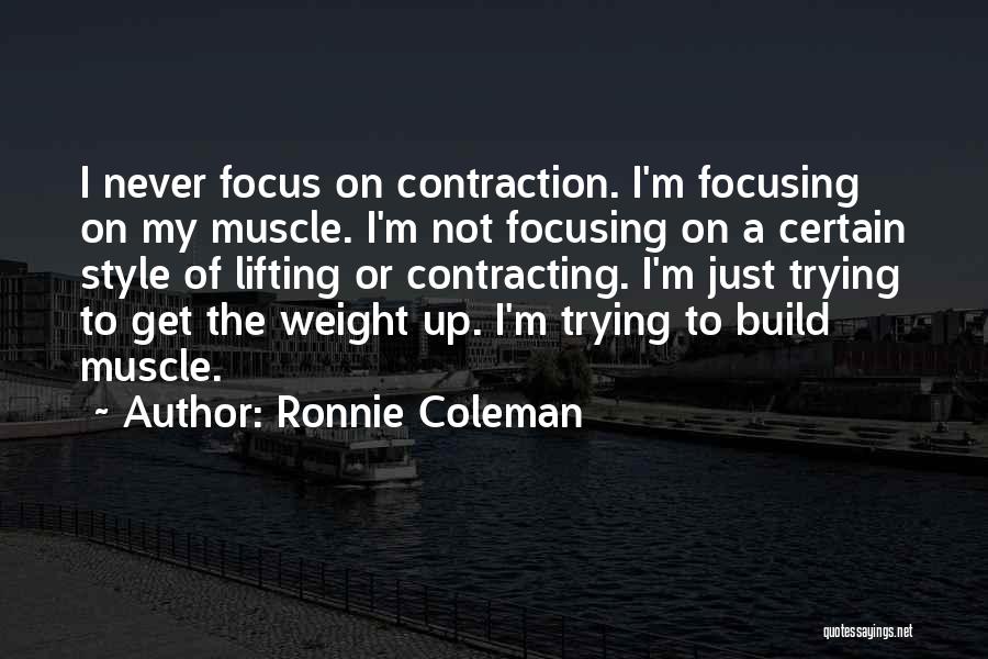 Muscle Contraction Quotes By Ronnie Coleman