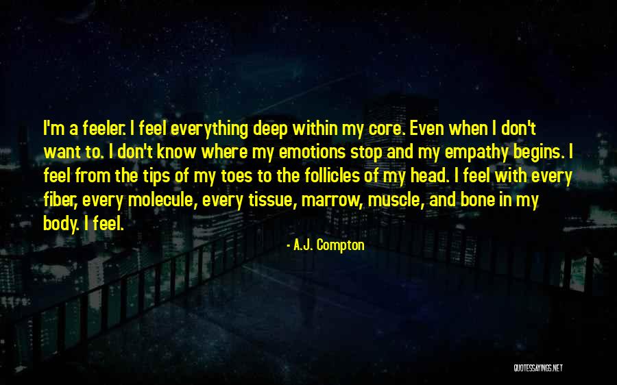 Muscle Fiber Quotes By A.J. Compton Muscle Fiber Quotes By A.J. Compton