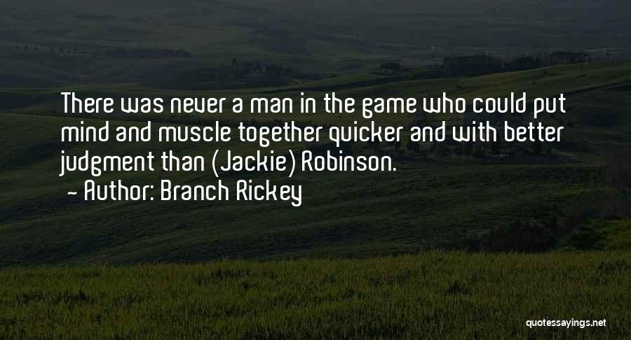 Muscle Man Quotes By Branch Rickey