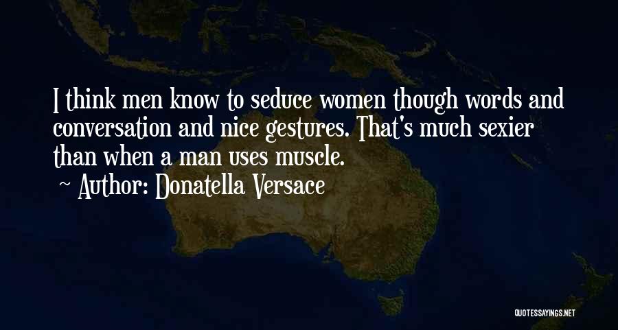 Muscle Man Quotes By Donatella Versace