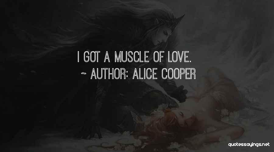 Muscle Quotes By Alice Cooper