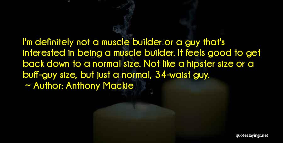 Muscle Quotes By Anthony Mackie