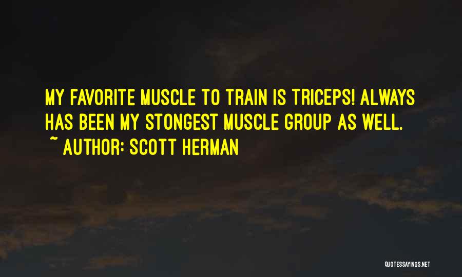 Muscle Quotes By Scott Herman
