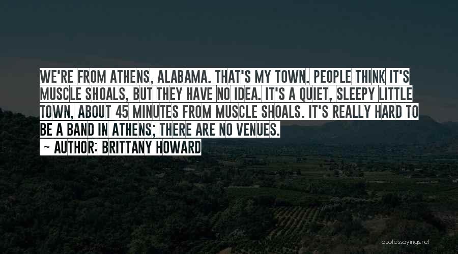 Muscle Shoals Quotes By Brittany Howard