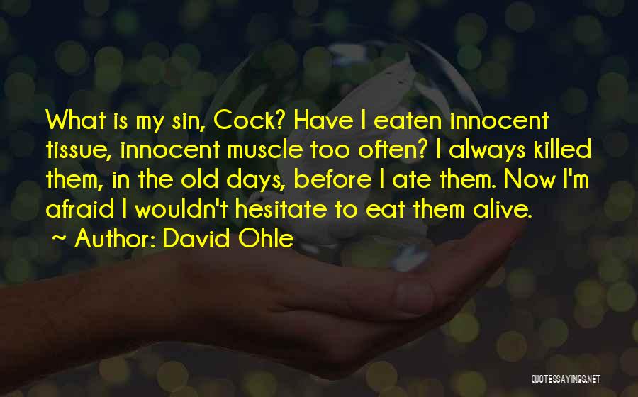 Muscle Tissue Quotes By David Ohle