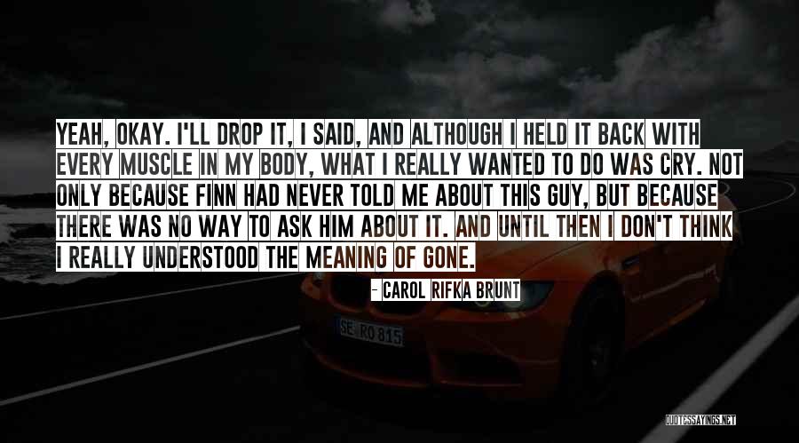 Muscle To Muscle Quotes By Carol Rifka Brunt Muscle To Muscle Quotes By Carol Rifka Brunt