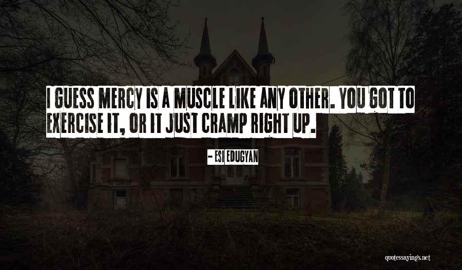 Muscle To Muscle Quotes By Esi Edugyan Muscle To Muscle Quotes By Esi Edugyan