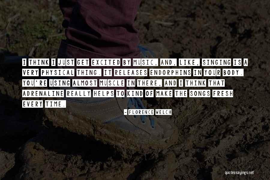 Muscle To Muscle Quotes By Florence Welch Muscle To Muscle Quotes By Florence Welch