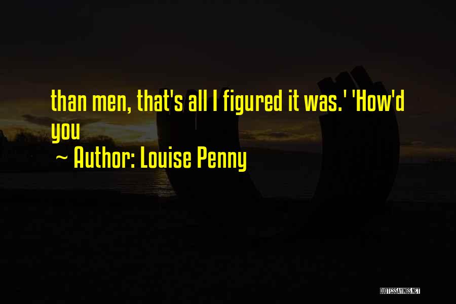 Muscle Vs Import Quotes By Louise Penny
