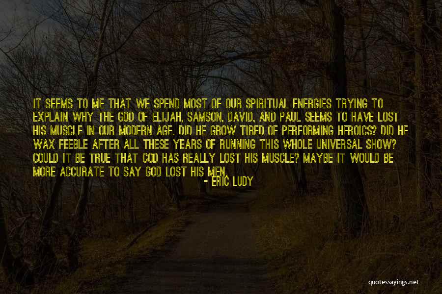 Muscle When Running Quotes By Eric Ludy Muscle When Running Quotes By Eric Ludy