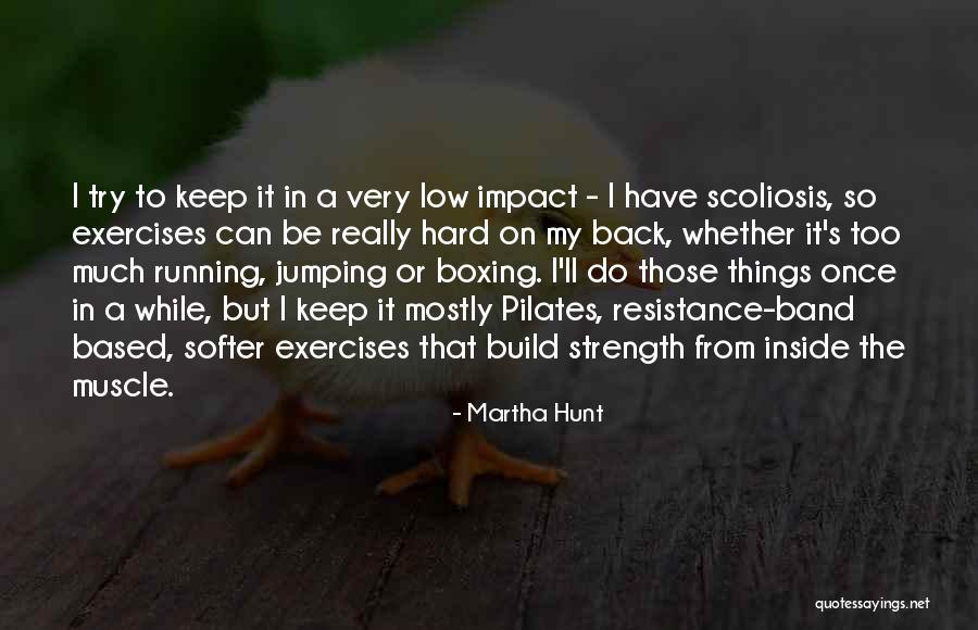 Muscle When Running Quotes By Martha Hunt Muscle When Running Quotes By Martha Hunt