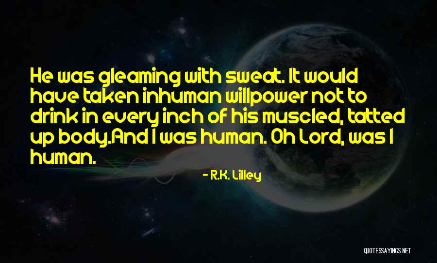 Muscled Quotes By R.K. Lilley Muscled Quotes By R.K. Lilley