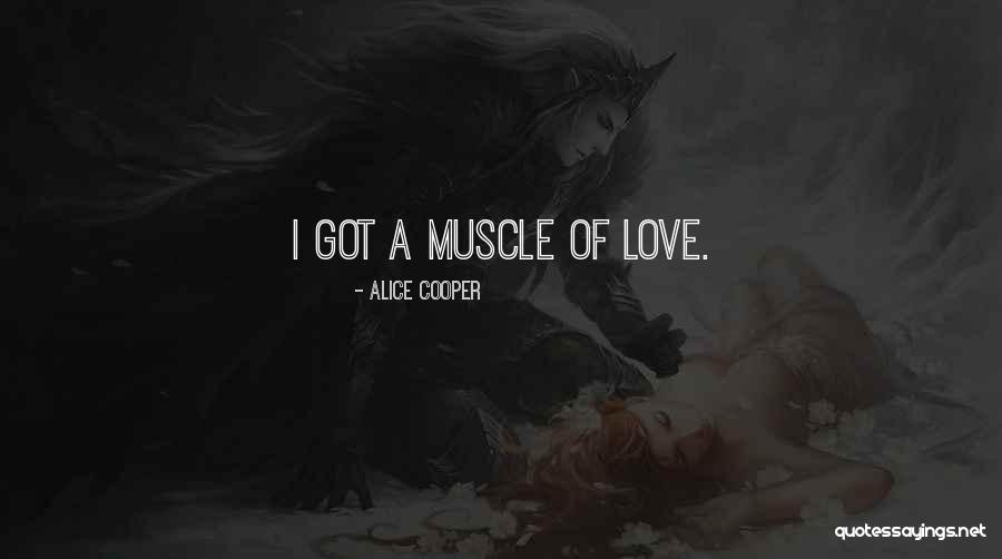 Muscles Quotes By Alice Cooper