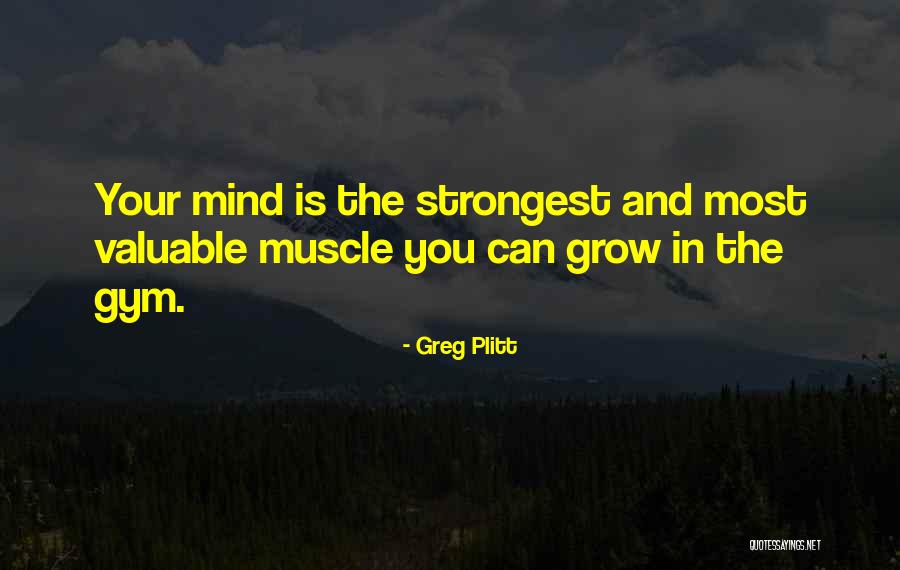 Muscles Quotes By Greg Plitt