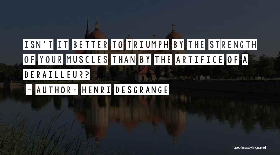 Muscles Quotes By Henri Desgrange