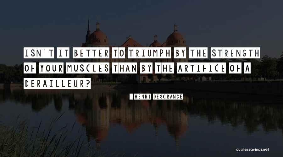 Muscles Quotes By Henri Desgrange Muscles Quotes By Henri Desgrange