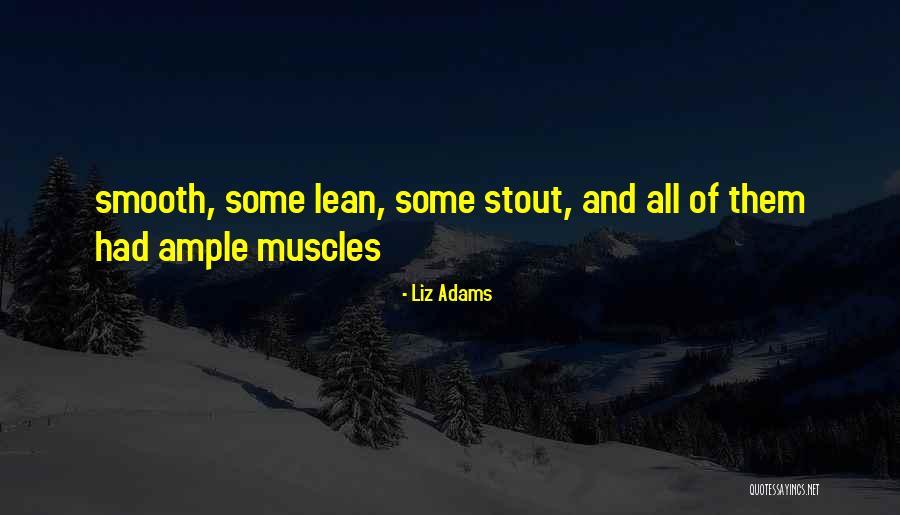 Muscles Quotes By Liz Adams