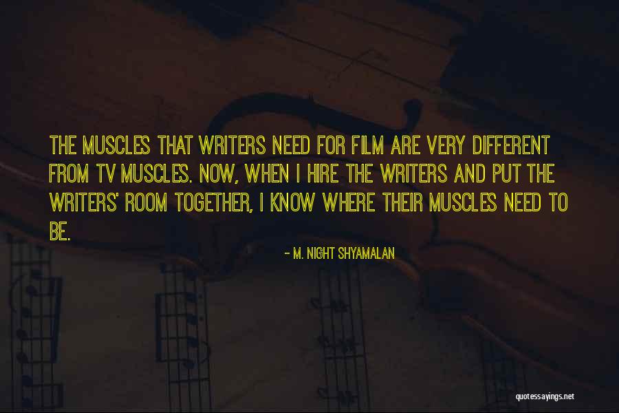 Muscles Quotes By M. Night Shyamalan