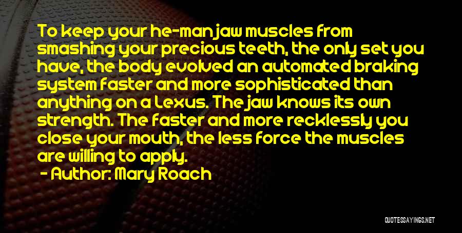 Muscles Quotes By Mary Roach