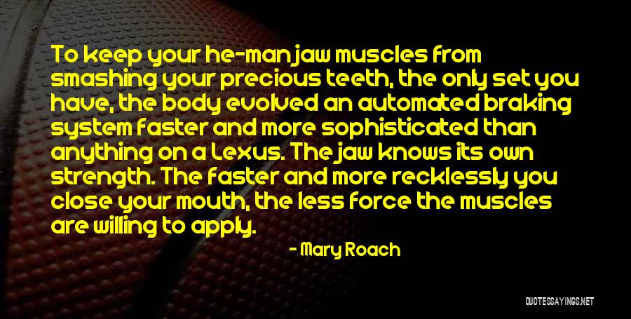 Muscles Quotes By Mary Roach