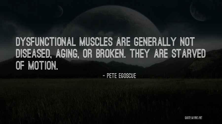 Muscles Quotes By Pete Egoscue Muscles Quotes By Pete Egoscue