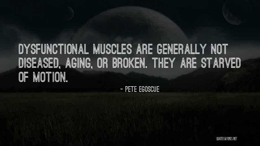 Muscles Quotes By Pete Egoscue