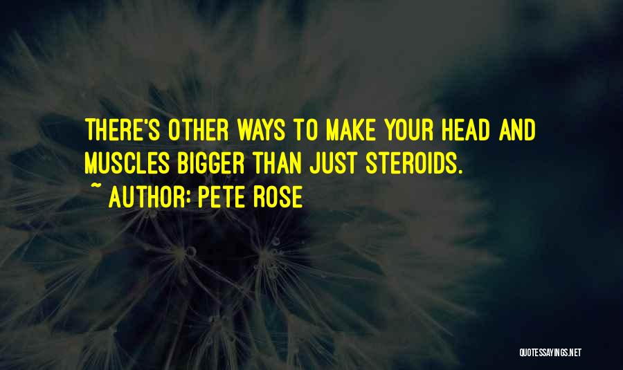 Muscles Quotes By Pete Rose