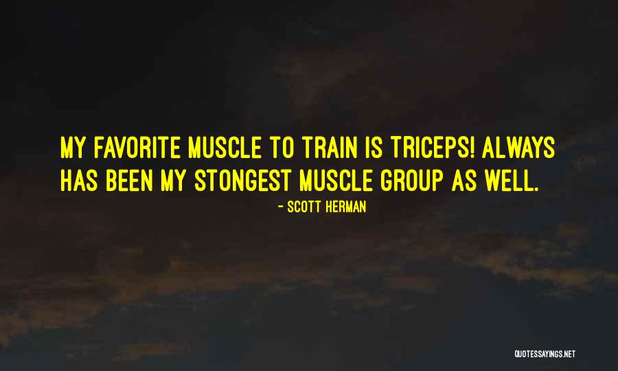 Muscles Quotes By Scott Herman