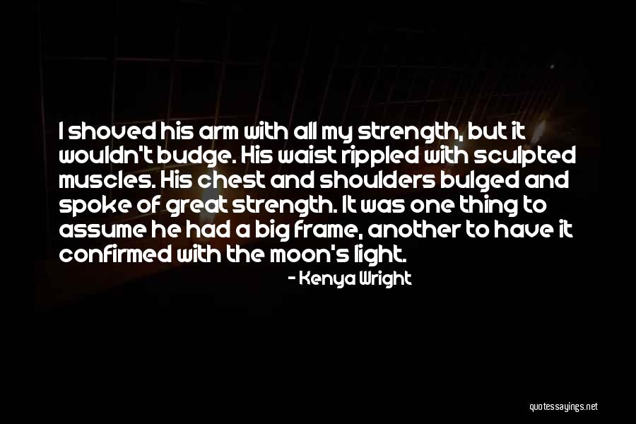 Muscles The Arm Quotes By Kenya Wright Muscles The Arm Quotes By Kenya Wright