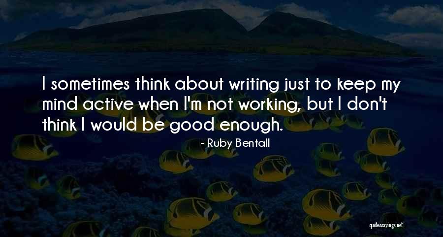 Musclin Quotes By Ruby Bentall Musclin Quotes By Ruby Bentall