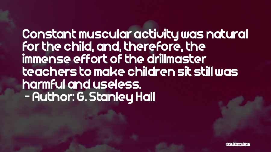 Muscular Quotes By G. Stanley Hall
