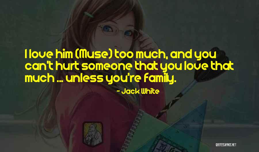 Muse Love Quotes By Jack White Muse Love Quotes By Jack White