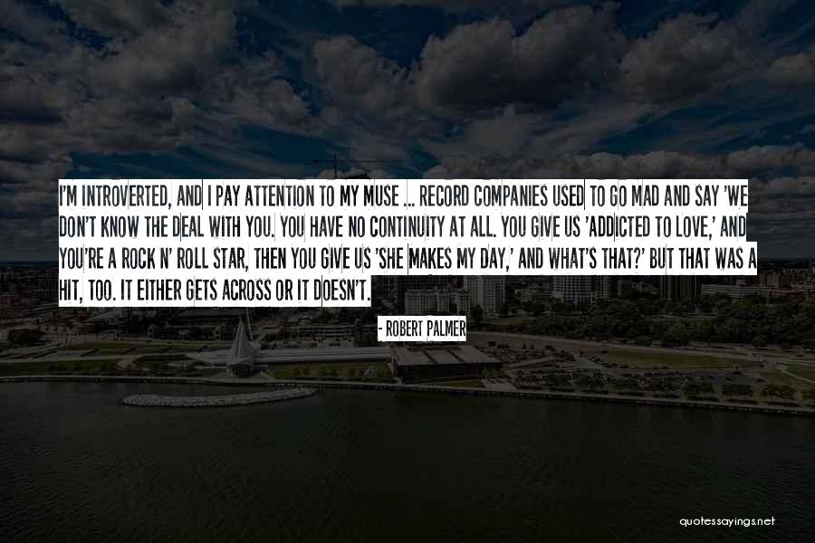 Muse Love Quotes By Robert Palmer Muse Love Quotes By Robert Palmer