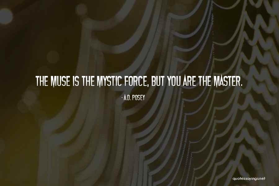 Muse Quotes Quotes By A.D. Posey Muse Quotes Quotes By A.D. Posey